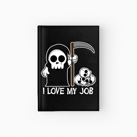 Death Grim Reaper I Love My Job Cute And Creepy Hardcover Journal