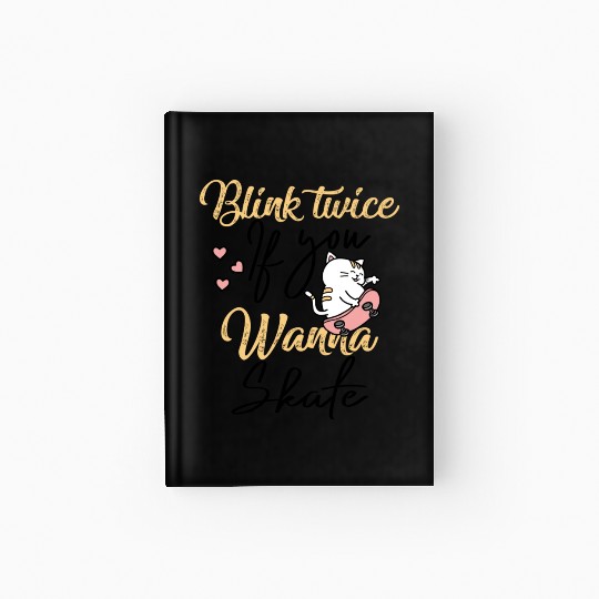 Blink Twice If You Wanna Skate Skating Lover Hardcover Journal