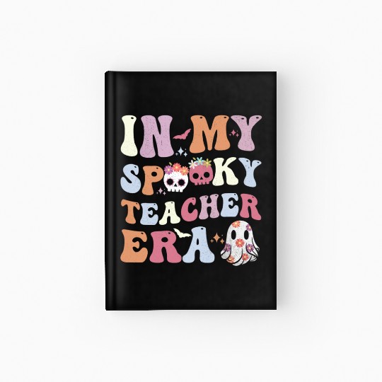 In My Spooky Teacher Era Halloween Hardcover Journal