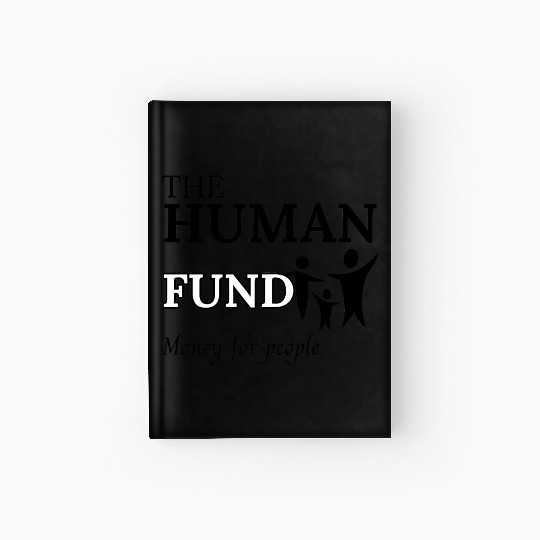 The human fund - Money for people Hardcover Journal