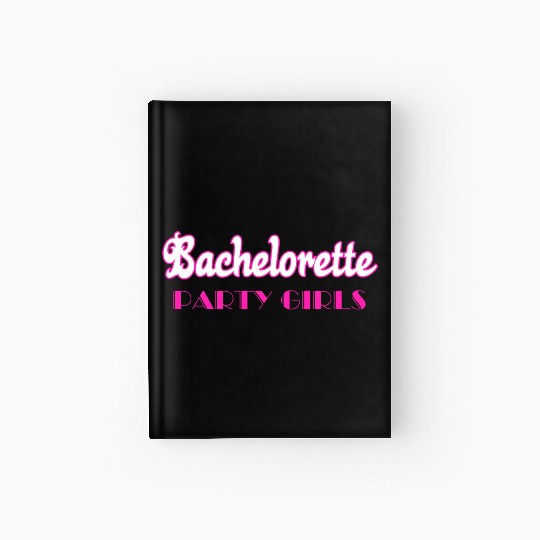 Bachelorette party girls Hardcover Journal