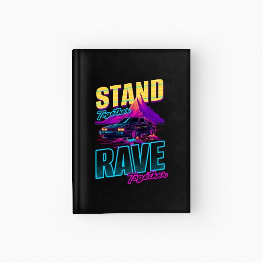 Edm Rave Stand Rave Together Synthwave Hardcover Journal