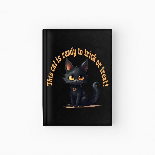 This Cat Is Ready To Trick or Treat, Halloween, Hardcover Journal