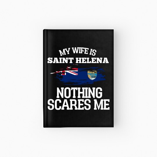 Saint Helena My Wife Is Hardcover Journal