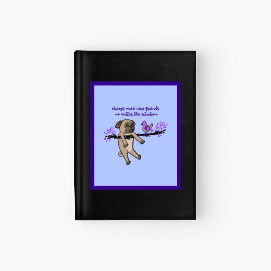 Always Make New Friends No Matter The Situation Hardcover Journal