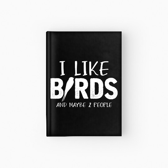 Bird Lover Joke People Budgie Parrot Hummingbird Hardcover Journal