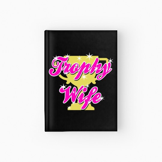 Trophy Wife Hardcover Journal