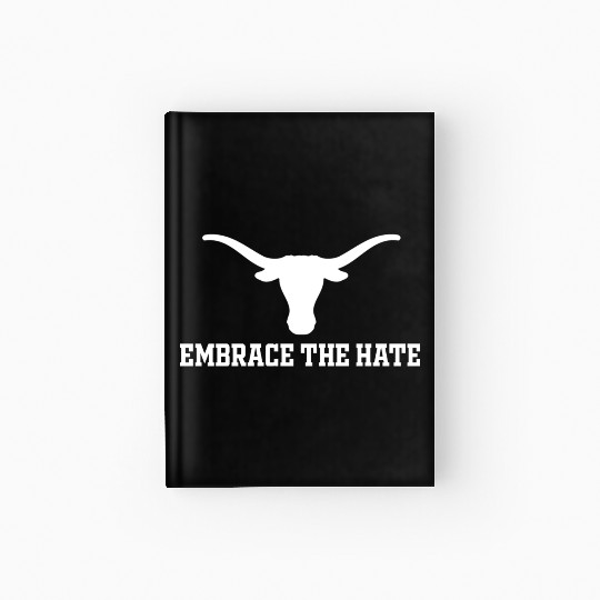 Embrace The Hate Texas Hardcover Journal