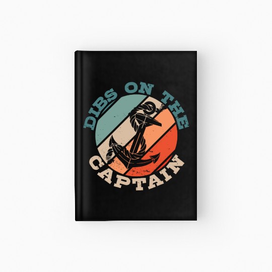 Dibs On The Captain Funny Captain Wife Captain Hardcover Journal