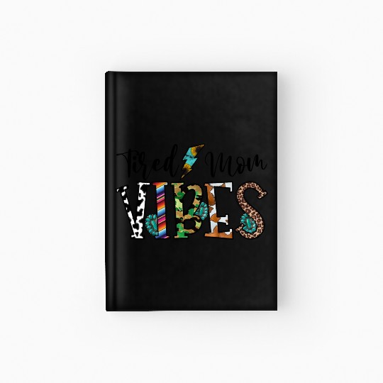 Tired Mom Vibes Hardcover Journal