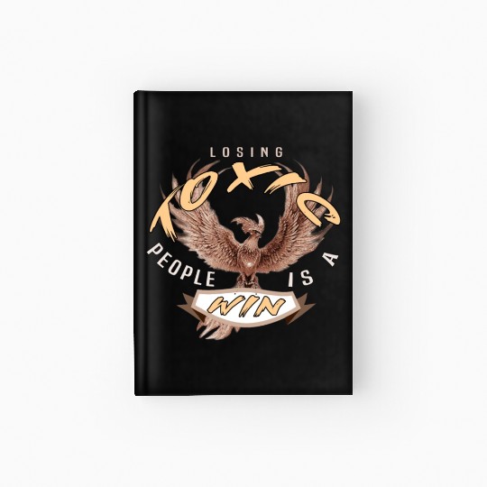 losing toxic people is a win Hardcover Journal