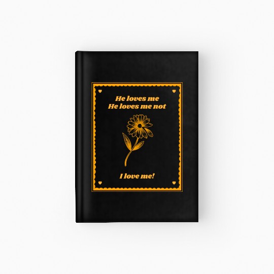 He Loves Me He Loves Me Not I Love Me Hardcover Journal