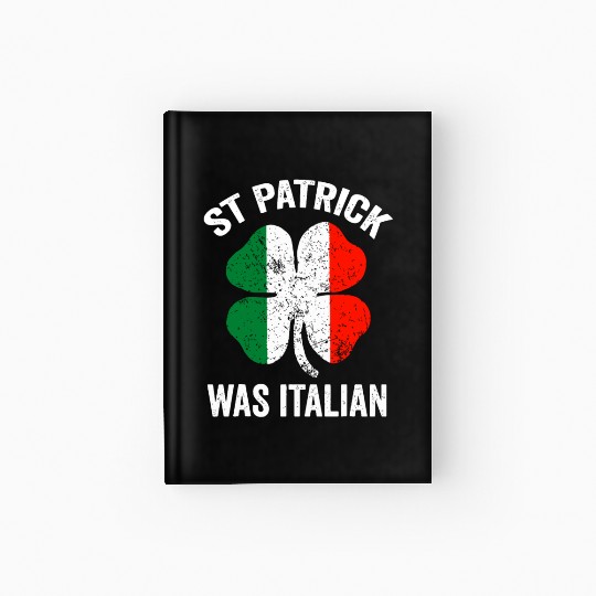 st patrick's day was italian Hardcover Journal