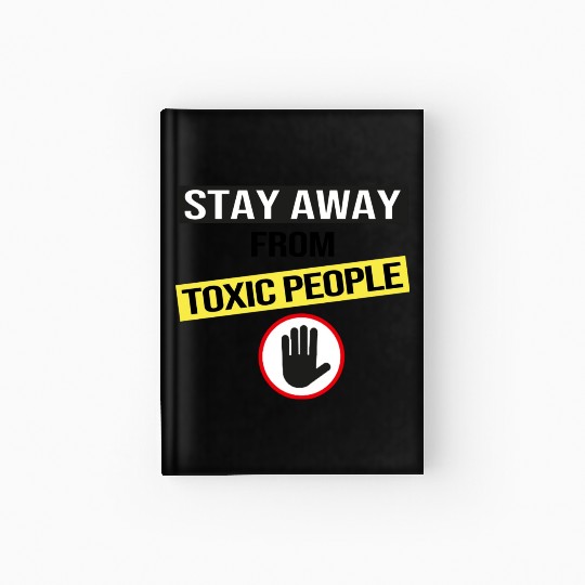 Stay Away From Toxic People Hardcover Journal