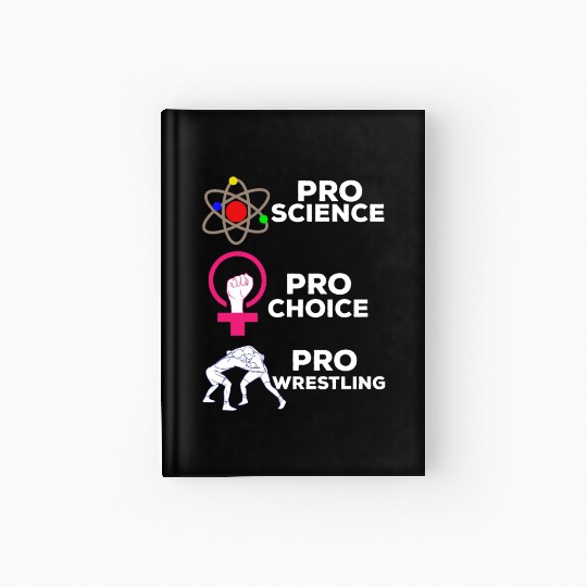 Pro Science Pro Choice Pro Wrestling Hardcover Journal