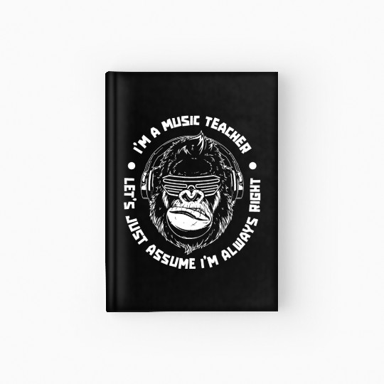 Music Teacher Funny Hardcover Journal