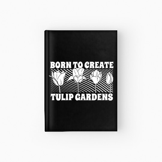 Tulip Gardening Tulips Hardcover Journal