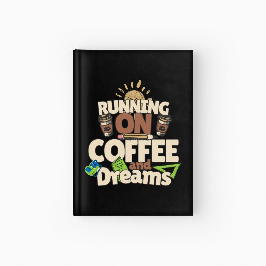 RUNNING ON COFFEE & DREAMS Hardcover Journal