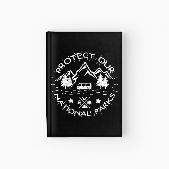 Protect Our US 59 National Parks Preserve Camping Hardcover Journal
