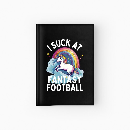 I Suck at Fantasy Football Hardcover Journal