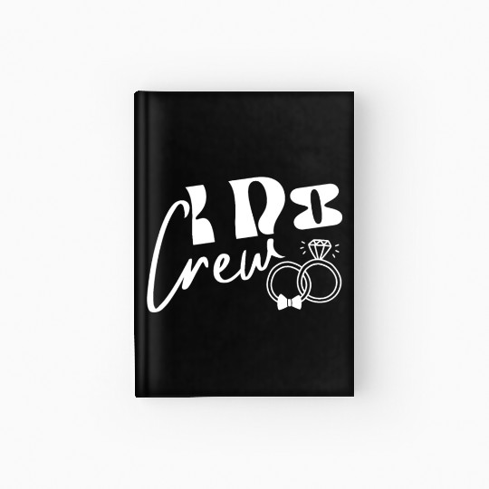 I Do Crew Bride Groom Party for Games Wedding Hardcover Journal