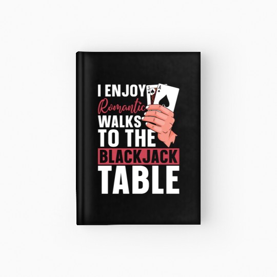 Classic Blackjack I Enjoy Romantic Walks To Casino Hardcover Journal