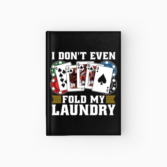 Classic Blackjack I Don't Even Fold My Card Game Hardcover Journal