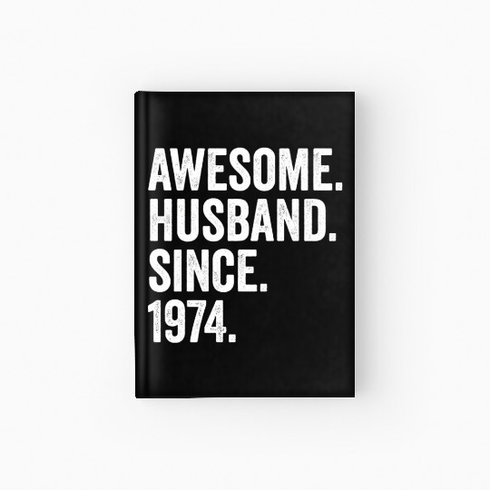 Awesome Husband Since 1974 48th Wedding Anniversar Hardcover Journal