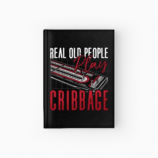 Cribbage Real Old People Play Cribbage Board Game Hardcover Journal