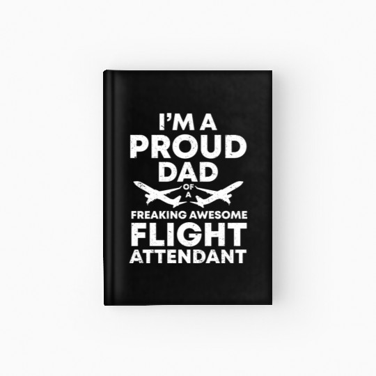 Flight Attendant Dad Airplane Flight Attendant Hardcover Journal