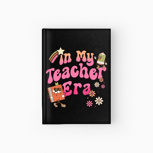 In My Teacher Era First Day Of School Hardcover Journal