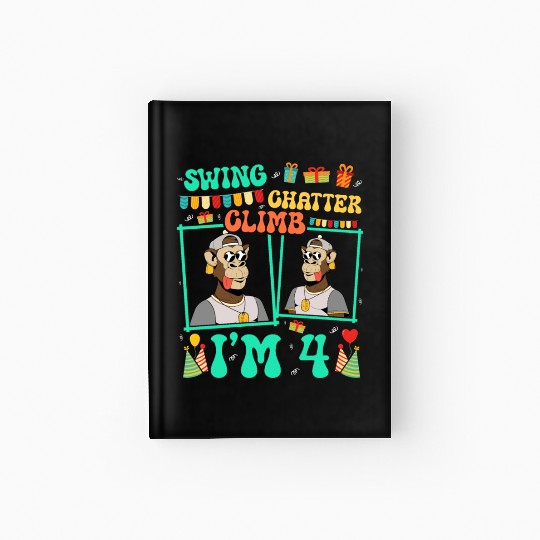Swing Chatter Climb I'm 4 Monkey Lover Kid 4th Hardcover Journal