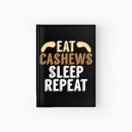 Cashews Lover Salty Nuts Roasted Organic Pistachio Hardcover Journal