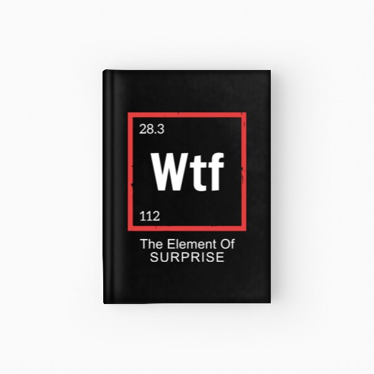 Wtf The Element Of Surprise Hardcover Journal