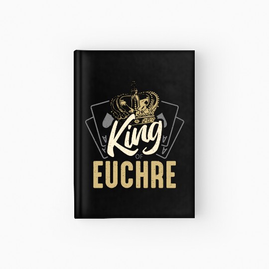 Euchre King Of Euchre Board Game Playing Cards Hardcover Journal
