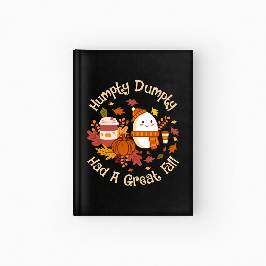 Humpty Dumpty Had a Great Fall Hardcover Journal