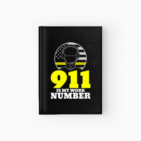 911 Is My Work Number Dispatcher Emergency Hardcover Journal