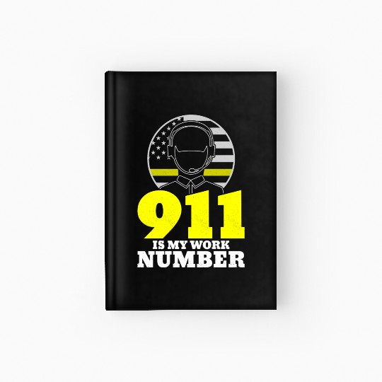 911 Is My Work Number Dispatcher Emergency Hardcover Journal