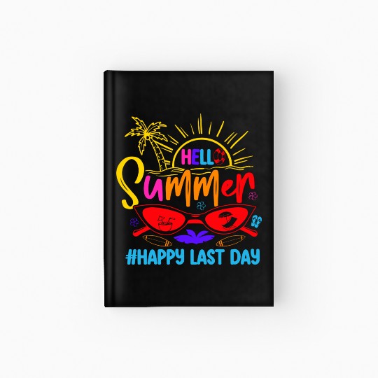 Hello Summer Last Day Last Day Of School Teacher Hardcover Journal