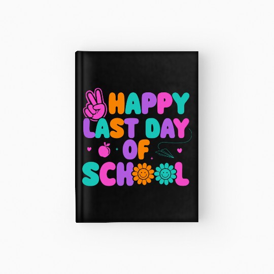 Happy Last Day Of School Teacher Summer Vacation Hardcover Journal