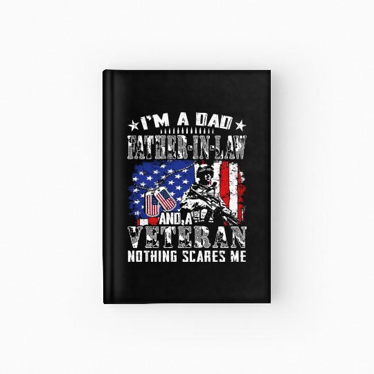 I m A Dad Father In Law And A Veteran Nothing Hardcover Journal