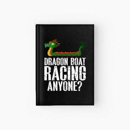 Funny Dragon Boat Racing Anyone Paddle Hardcover Journal