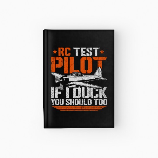 RC Test Pilot If I Duck You Should Too Hardcover Journal