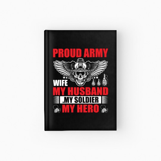 Proud Army Wife My Husband my Soldier My Hero Hardcover Journal