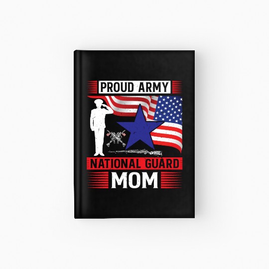 Proud Army National Guard Mom Hardcover Journal
