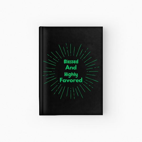 Blessed and Highly Favored Green Hardcover Journal
