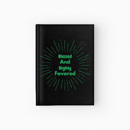 Blessed and Highly Favored Green Hardcover Journal