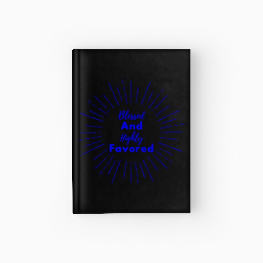 Blessed and Highly Favored Blue Hardcover Journal