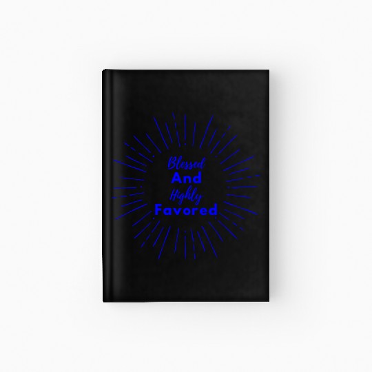 Blessed and Highly Favored Blue Hardcover Journal