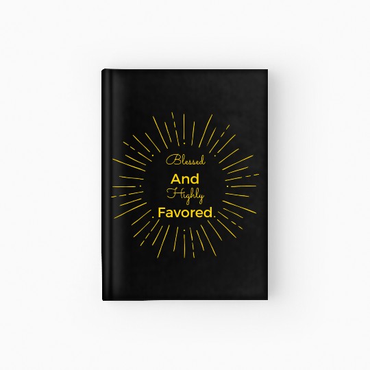 Blessed and Highly Favored Gold Hardcover Journal